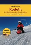 book cover Rodeln - Die 50 schönsten Strecken der Alpen: Bayern – Tirol – Südtirol – Schweiz - Author