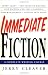 Immediate Fiction: A Complete Writing Course