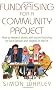 Fundraising for a Community Project: How to Research Grants and Secure Financing for Local Groups and Projects in the UK