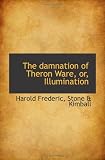 The damnation of Theron Ware, or, Illumination