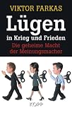 L�gen in Krieg und Frieden: Die geheime Macht der Meinungsmacher title=