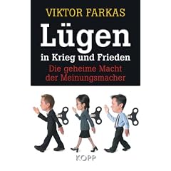 L�gen in Krieg und Frieden: Die geheime Macht der Meinungsmacher