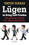 L�gen in Krieg und Frieden: Die geheime Macht der Meinungsmacher