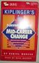 Kiplinger's Survive and Profit from a Mid-Career Change