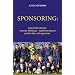Sponsoring: Gute Unternehmen machen Werbung, exzellente lassen positiv �ber sich sprechen