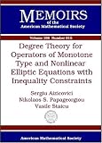 Degree Theory for Operators of Monotone Type and Nonlinear Elliptic Equations With Inequality Constraints (Memoirs of the American Mathematical Society)