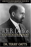 W.E.B. Du Bois & Critical Race Theory: Toward A Du Boisian Philosophy of Education