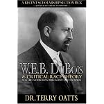 W.E.B. Du Bois & Critical Race Theory: Toward A Du Boisian Philosophy of Education book cover