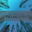 The Benefits of Relax Listen