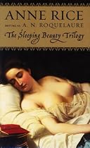 The Sleeping Beauty Novels: The Claiming of Sleeping Beauty / Beauty's Release / Beauty's Punishment
