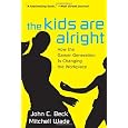 The Kids are Alright: How the Gamer Generation is Changing the Workplace