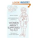 Women Aren't Supposed to Fly: The Memoirs of a Female Flight Surgeon