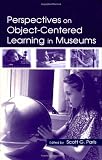 Perspectives on Object-Centered Learning in Museums
