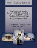 Deutsch-Australische Dampfschiffs-Gesellschaft v. US U.S. Supreme Court Transcript of Record with Supporting Pleadings