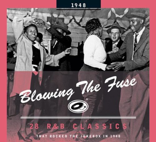 Blowing The Fuse 1948 - Classics That Rocked the Jukebox