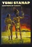  : Yumi Stanap Some People of Vanuatu Leaders and Leadership in a new Nation
