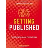The Writers' and Artists' Yearbook Guide to Getting Published (Writers & Artists Yearbook Gde)by Harry Bingham