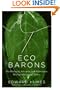 Eco Barons: The Dreamers, Schemers, and Millionaires Who Are Saving Our Planet