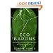 Eco Barons: The Dreamers, Schemers, and Millionaires Who Are Saving Our Planet