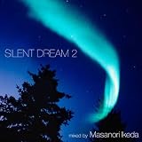 SILENT DREAM2 mixed by Masanori Ikeda