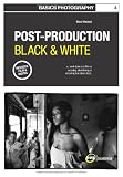 Basics Photography: Post-Production Black & White