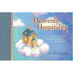 Heavenly Hospitality: 250+ Everyday Ideas for Welcoming Guests into Your Home (Focus on the Family Presents)