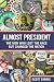 Almost President: The Men Who Lost the Race but Changed the Nation