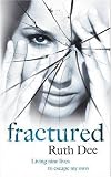 Fractured: Living Nine Lives to Escape My Own