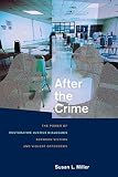 After the crime : the power of restorative justice dialogues between victims and violent offenders