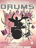 Learn to play the drums : a step-by-step guide