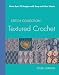 Textured Crochet: More than 70 Designs with Easy-to-Follow Charts (Stitch Collection)