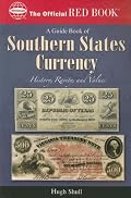 Guide Book of Southern States Currency (The Official Red Book)