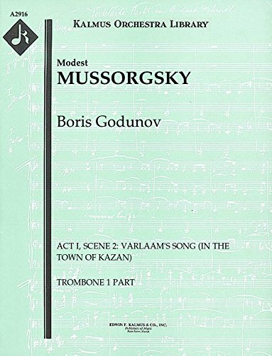 Boris Godunov (Act I, Scene 2: Varlaam's song (In the town of Kazan)): Trombone 1 part (Qty 3) [A2916]