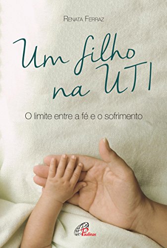 Um filho na UTI (Portuguese Edition)