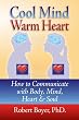 Cool Mind Warm Heart: How to Communicate with Body, Mind, Heart, and Soul