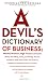 A Devil's Dictionary of Business: Monkey Business; High Finance and Low; Money, the Making, Losing, and Printing Thereof; Commerce; Trade; Cleve