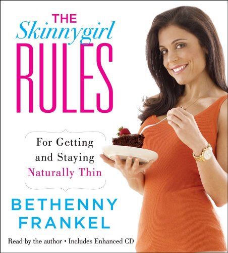 The Skinnygirl Rules: For Getting and Staying Naturally Thin Book Image