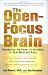 The Open-Focus Brain: Harnessing the Power of Attention to Heal Mind and Body