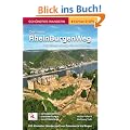 Rheinburgenweg mit Rheinsteig-Rundtouren: 200 km Wanderspa� zwischen Rolandsbogen und M�useturm. Neue Trasse 2011. Karten, H�henprofile, GPS-Daten. 13 Etappen, 14 Kombitouren, 2 Klettersteige.