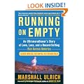 Running on Empty: An Ultramarathoner's Story of Love, Loss, and a Record-Setting Run Across America