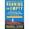 Running on Empty: An Ultramarathoner's Story of Love, Loss, and a Record-Setting Run Across America