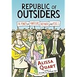 republic of outsiders the power of amateurs dreamers and rebels