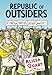 Republic of Outsiders: The Power of Amateurs, Dreamers, and Rebels