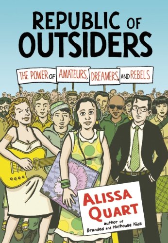 Republic of Outsiders: The Power of Amateurs, Dreamers, and Rebels