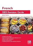 from James Savile French ISEB Revision Guide: A Revision Guide for Key Stage 3 and Common Entrance at 13+ (ISEB Revision Guides)