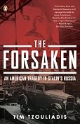 The Forsaken: An American Tragedy in Stalin's Russia: Tim Tzouliadis: 9780143115427: Amazon.com: Books