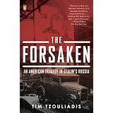 The Forsaken: An American Tragedy in Stalin's Russiaby Tim Tzouliadis