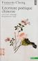 L'Ecriture po�tique chinoise. Suivi d'une anthologie des po�mes des Tang