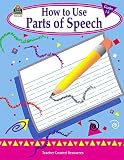 How to Use Parts of Speech, Grades 1-3