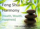 Feng Shui Harmony [Health, Wealth, Happiness]